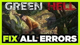 FIX Green Hell Crashing, Freezing, Not Launching, Stuck & Black Screen