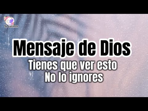 Mensaje de Dios tienes que ver esto no lo ignores - YouTube