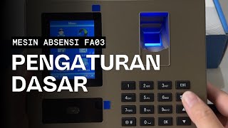 Tutorial Pengaturan Dasar Mesin Absensi Karyawan FA03