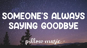 Someone's Always Saying Goodbye - Morissette (Lyrics) 🎵