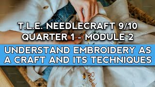 TLE - Needlecraft 9/10 | Q1-M2: Understand Embroidery as a Craft and its Techniques