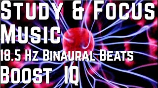 Relaxing Music for STUDY & FOCUS. 18.5 Hz Binaural Beats BETA WAVE, Improve CONCENTRATION Boost IQ