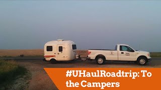 #UHaulRoadtrip: To the Camper Community