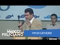 FIM DO CATIVEIRO, PASTOR MARCO FELICIANO