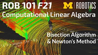 ROB 101 Fall 2021: Bisection Algorithm & Newton's Method