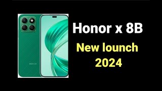 Honor x 8B Launch in India Price ||New Honor x8B 5G||new phone
