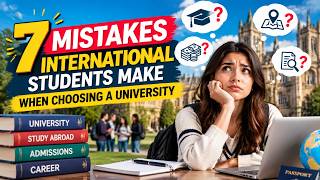 7 MISTAKES INTERNATIONAL STUDENTS MAKE WHEN CHOOSING A UNIVERSITY