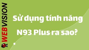 Các tính năng trên Camera hành trình Webvision N93 plus sử dụng thế nào?
