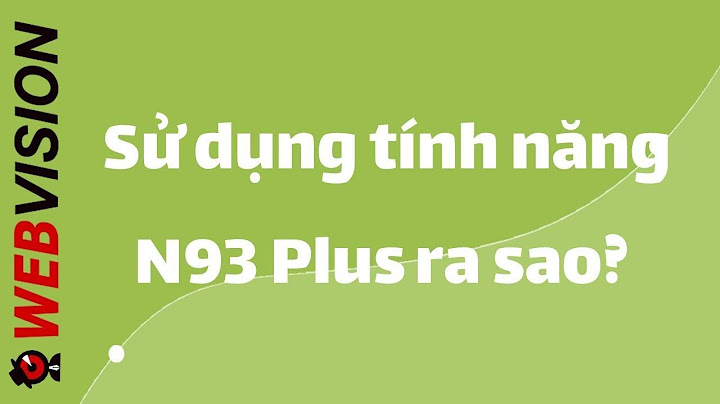 Hướng dẫn cài đặt webvision n93 plus năm 2024