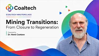Mining Transitions: From Closure to Regeneration | Coaltech Masterclass with Dr Henk Coetzee