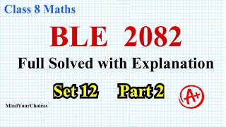 Set 12 : Class 8 BLE Math Model Question Solution 2082 | Full Solved with Explanation | BLE Exam