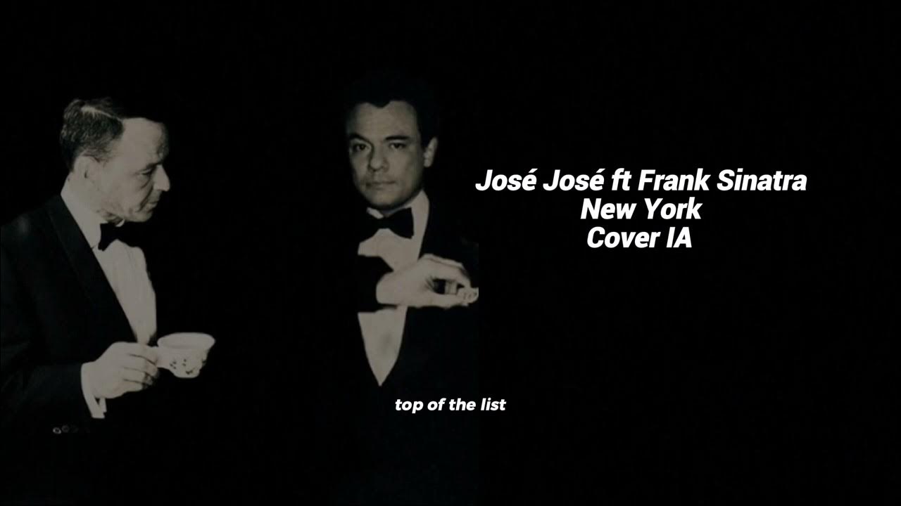 José José ft Frank Sinatra New York (Cover IA) YouTube