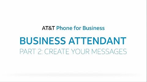 Business Attendant, Part 2: Create Your Messages