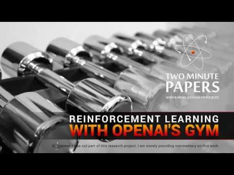 Reinforcement Learning with OpenAI's Gym | Two Minute Papers #72