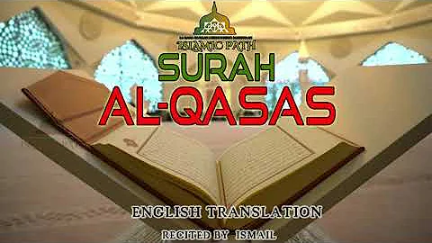 English Translation Of Holy Quran - 28. Al-Qasas (the Stories) #Recited_By_ismail #islamicpath