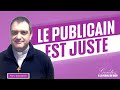 Parole et Évangile du jour • Le publicain était devenu un homme juste • samedi 09 mars