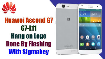 Huawei Ascend G7 G7 L11 Hang on Logo Done By Flashing With Sigmakey