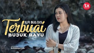 TERBUAI BUJUK RAYU - ILFI BULQIS   ( Official Music Video )