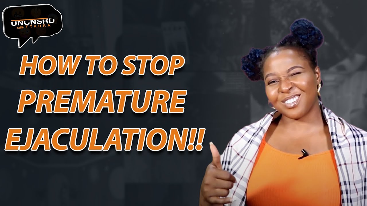 How to Stop Premature Ejaculation | Just The Tip with Ttarra