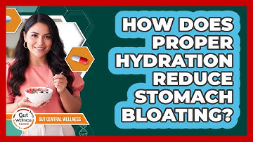 How Does Proper Hydration Reduce Stomach Bloating?