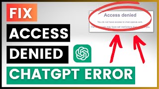 How To Fix ChatGPT Access Denied Error?