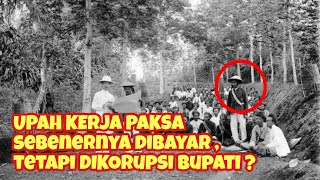 KERJA PAKSA SEBENARNYA DIBAYAR , TAPI UANGNYA DIKORUPSI BUPATI ?