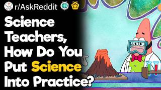 Science Teachers, How Do You Put Science Into Practice?