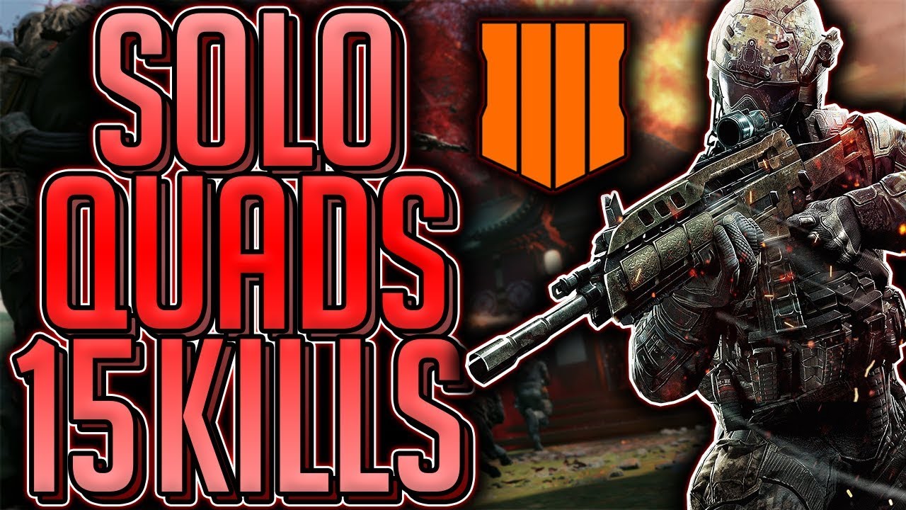 Black Ops 4 (Black Out) SOLO vs QUADS 15 Kill Win - YouTube