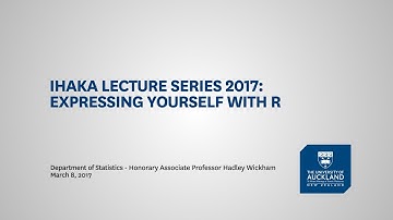 Ihaka Lecture Series 2017: Expressing yourself with R
