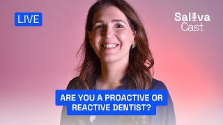 Saliva Cast: Are you a proactive or reactive dentist?