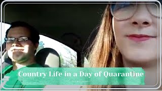 Country Life in a Day of Quarantine | Kaitlin's Journey