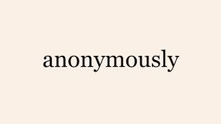 anonymously