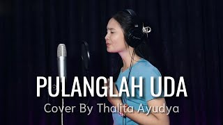 Pulanglah Uda | Cover by Thalita Ayudya (Lagu Minang)