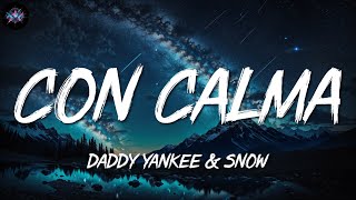 Daddy Yankee ft  Snow  Con Calma | Letra/Lyrics