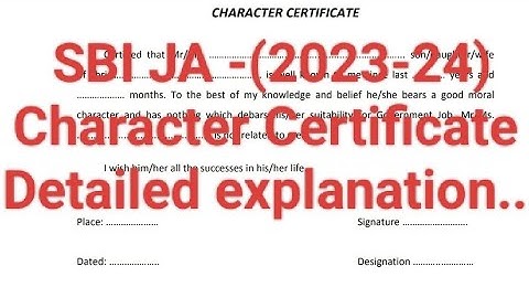 SBI JA, Character Certificate detailed information.