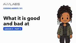 What it is good and bad at, Part 2 | Coding Agents 101