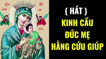 🔴 Kinh Cầu Đức Mẹ Hằng Cứu Giúp ( hát ) || kinhnguyenhangngay
