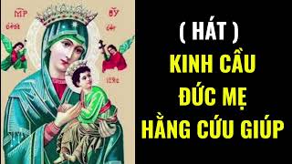 🔴 Kinh Cầu Đức Mẹ Hằng Cứu Giúp ( hát ) || kinhnguyenhangngay