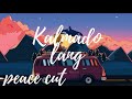 Kalmado lang peace cut