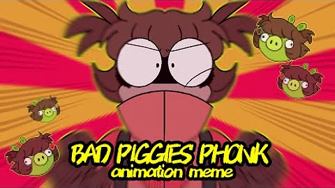 Bad Piggies Phonk Animation Meme (Original animati...