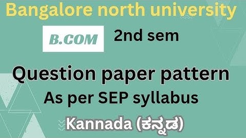 B.com|2nd sem|kannada|question paper pattern|question paper as per SEP syllabus|question paper 2025