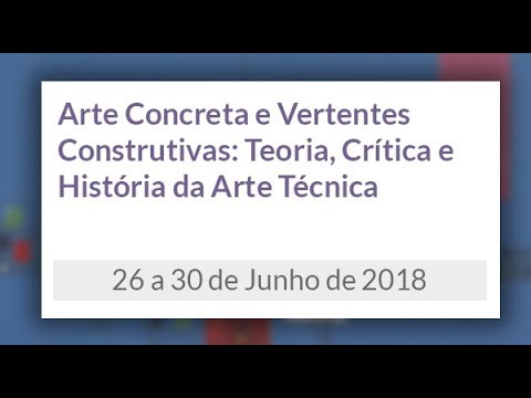 Arte Concreta e Vertentes Construtivas - 28/06/2018 - Tarde