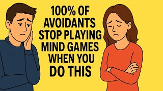 100% of Avoidants Stop Playing Mind Games When You Do This” Part 2 | Avoidant Fantasy