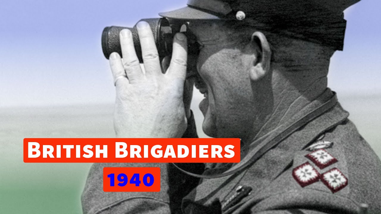 British Brigadiers in 1940 - YouTube