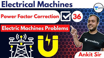 Power Factor Correction| L 36 | Electrical Machines | GATE 2022 | Ankit Sir