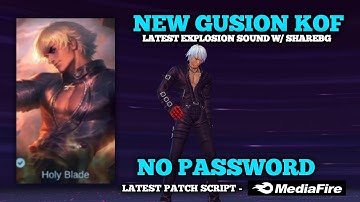Gusion KOF Skin Script No Password | Latest Explosion Sound & Full Effects | MLBB