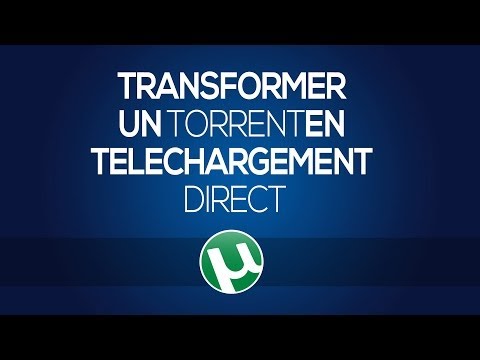 Tuto: Comment transformer un Torrent en Lien direct