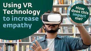 Virtual reality glasses to increase empathy