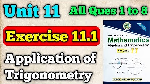 Exercise 11.1 unit 11 application of trigonometry class 11 New Mathematic book | chapter 11 all ques