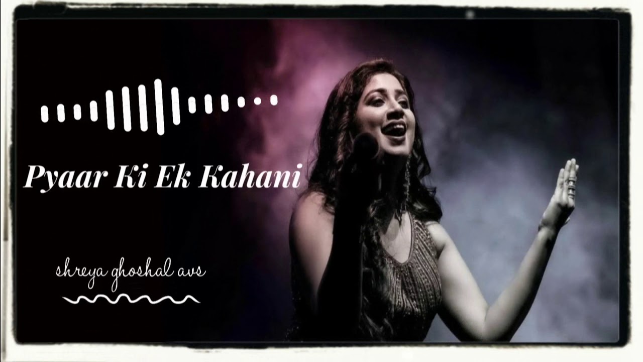 Pyaar Ki Ek Kahani Krrish Shreya Ghoshal, Sonu Nigam AVS YouTube